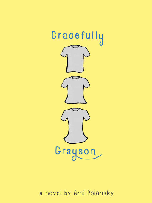 Title details for Gracefully Grayson by Ami Polonsky - Available